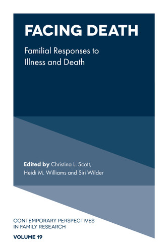 Facing Death: Familial Responses to Illness and Death (Contemporary Perspectives in Family Research #19) book cover by 