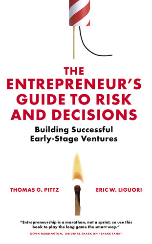 The Entrepreneur’s Guide to Risk and Decisions: Building Successful Early-Stage Ventures book cover by Thomas G. Pittz, Eric W. Liguori