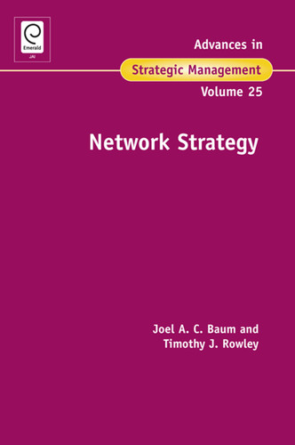 Network Strategy (Advances in Strategic Management #25) book cover by Joel Baum, Tim Rowley