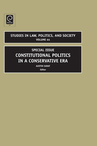 Constitutional Politics in a Conservative Era: Special Issue (Studies in Law, Politics, and Society #44) book cover by 