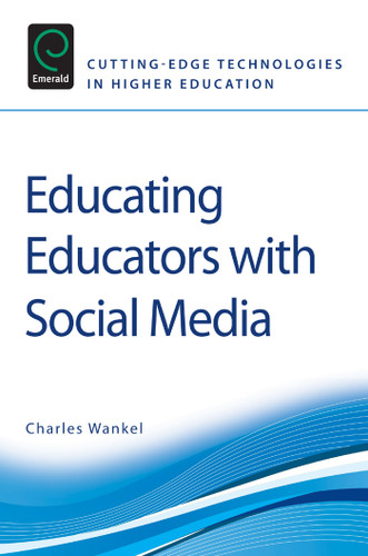 Educating Educators with Social Media (Cutting-edge Technologies in Higher Education #1) book cover by 