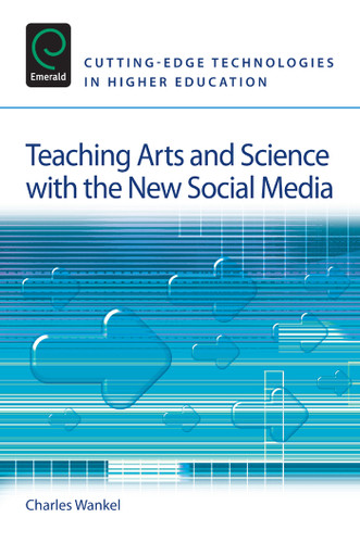 Teaching Arts and Science with the New Social Media (Cutting-edge Technologies in Higher Education #3) book cover by 