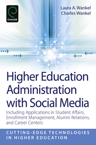 Higher Education Administration with Social Media: Including Applications in Student Affairs, Enrollment Management, Alumni Relations, and Career Centers (Cutting-edge Technologies in Higher Education #2) book cover by 