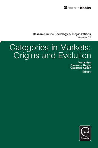 Categories in Markets: Origins and Evolution (Research in the Sociology of Organizations #31) book cover by 