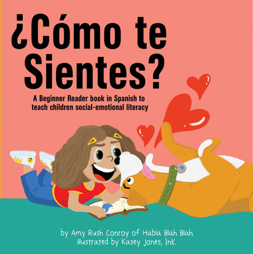 ¿Cómo te sientes?: A Beginner Reader book in Spanish to teach children social-emotional literacy book cover by Amy Rush Conroy