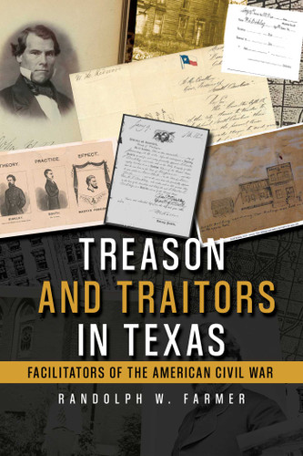 Treason and Traitors in Texas: Facilitators of the American Civil War book cover by Randolph Farmer