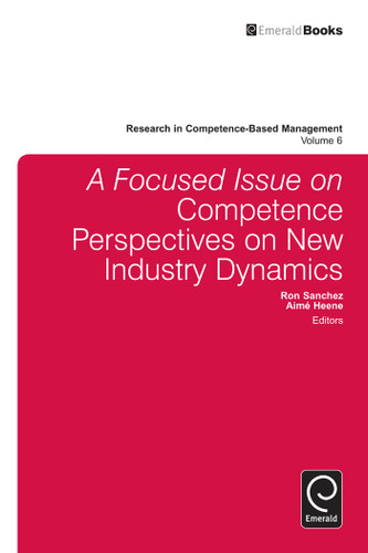 A focussed Issue on Competence Perspectives on New Industry Dynamics (Research in Competence-Based Management #6) book cover by 