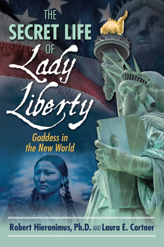 The Secret Life of Lady Liberty: Goddess in the New World book cover by Robert Hieronimus, Laura E. Cortner