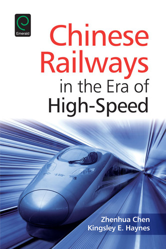 Chinese Railways in the Era of High Speed book cover by Zhenhua Chen, Kingsley E. Haynes