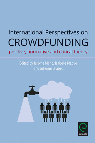 International Perspectives on Crowdfunding: Positive, Normative and Critical Theory [9781785603150]