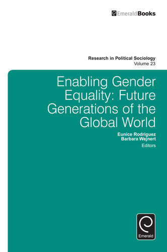Enabling Gender Equality: Future Generations of the Global World (Research in Political Sociology #23) book cover by 