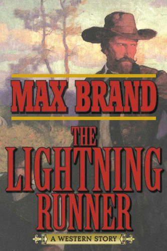 The Lightning Runner: A Western Story book cover by Max Brand