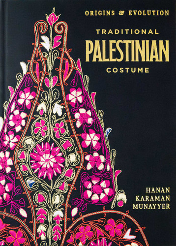 Traditional Palestinian Costume: Origins and Evolution book cover by Hanan Karaman Munayyer