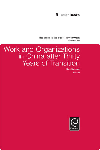 Work and Organizations in China after Thirty Years of Transition (Research in the Sociology of Work #19) [9781848557307]