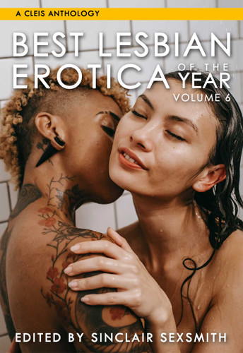Best Lesbian Erotica of the Year, Volume 6 (Best Lesbian Erotica Series) book cover by Sinclair Sexsmith