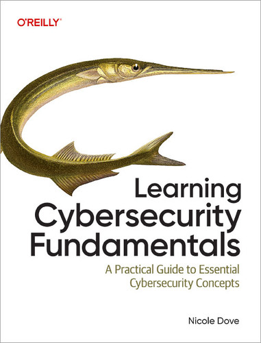 Learning Cybersecurity Fundamentals: A Practical Guide to Essential Cybersecurity Concepts book cover by Nicole Dove