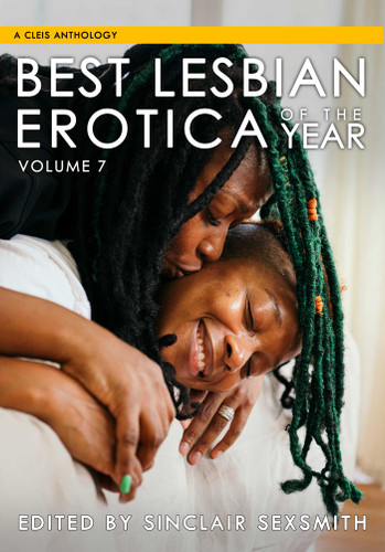 Best Lesbian Erotica of the Year, Volume 7 (Best Lesbian Erotica Series) book cover by Sinclair Sexsmith
