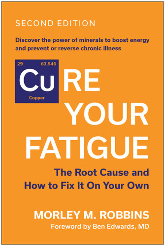 Cure Your Fatigue, Second Edition: The Root Cause and How to Fix It On Your Own book cover by Morley M. Robbins