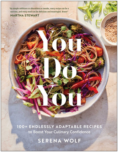 You Do You: 100+ Endlessly Adaptable Recipes to Boost Your Culinary Confidence book cover by Serena Wolf