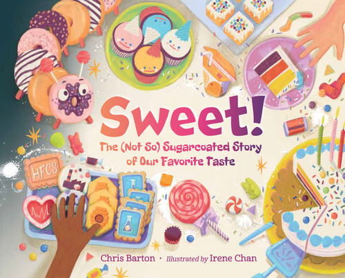 Sweet!: The (Not So) Sugarcoated Story of Our Favorite Taste book cover by Chris Barton