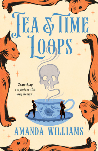 Tea & Time Loops (A Teacup Detectives Mystery) book cover by Amanda Williams