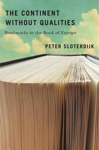 The Continent Without Qualities: Bookmarks in the Book of Europe book cover by Peter Sloterdijk