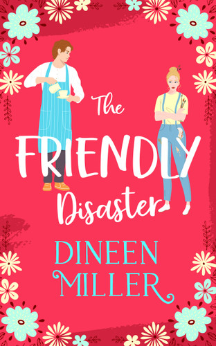 The Friendly Disaster: A Small Town Sweet Romantic Comedy (Seashells and Sunsets #2) book cover by Dineen Miller