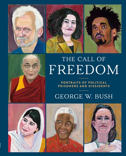 The Call of Freedom: Portraits of Political Prisoners and Dissidents book cover by George W. Bush