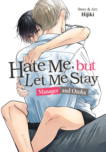 Hate Me, but Let Me Stay - Manager and Otoha book cover by Hijiki