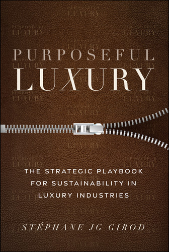 Purposeful Luxury: The Strategic Playbook for Sustainability in Luxury Industries book cover by Stephane J. G. Girod
