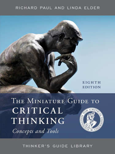 The Miniature Guide to Critical Thinking Concepts and Tools (Thinker's Guide Library) book cover by Richard Paul