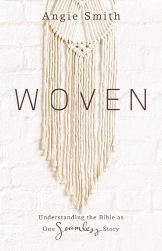Woven: Understanding the Bible as One Seamless Story book cover by Angie Smith