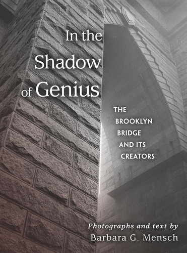 In the Shadow of Genius: The Brooklyn Bridge and Its Creators book cover by Barbara G. Mensch