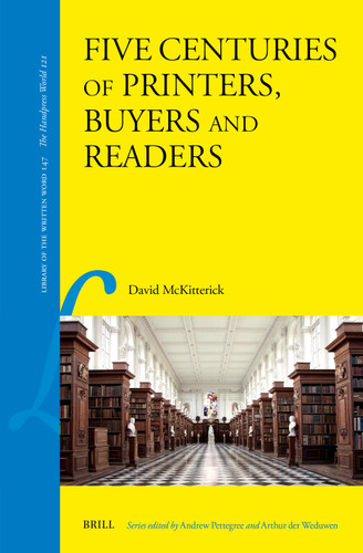 Five Centuries of Printers, Buyers and Readers [9789004742659]