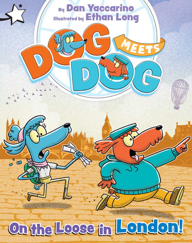 On the Loose in London!: A Star Chapter Book (Dog Meets Dog) book cover by Dan Yaccarino