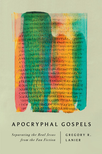 Apocryphal Gospels: Separating the Real Jesus from the Fan Fiction book cover by Gregory R. Lanier