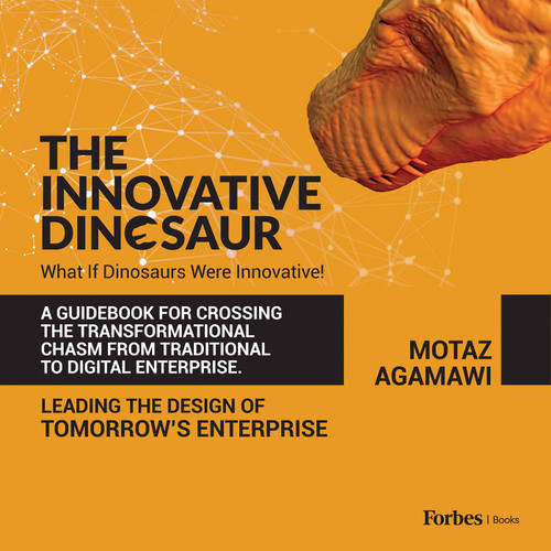 The Innovative Dinosaur: A Guidebook for Crossing the Transformational Chasm from Traditional to Digital Enterprise book cover by Motaz Agamawi