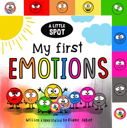 A Little SPOT: My First Emotions book cover by Diane Alber