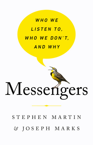 Messengers: Who We Listen To, Who We Don't, and Why book cover by Stephen Martin, Joseph Marks