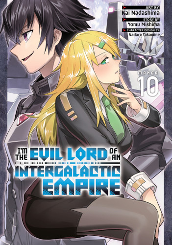 I'm the Evil Lord of an Intergalactic Empire! (Manga) Vol. 10 (Im the Evil Lord of an Intergalactic Empire! (Manga)) book cover by Yomu Mishima