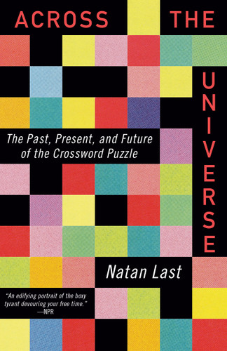 Across the Universe: The Past, Present, and Future of the Crossword Puzzle book cover by Natan Last