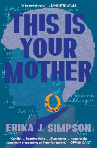 This Is Your Mother: A Memoir book cover by Erika J. Simpson