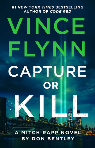Capture or Kill: A Mitch Rapp Novel by Don Bentley (A Mitch Rapp Novel) book cover by Vince Flynn, Don Bentley