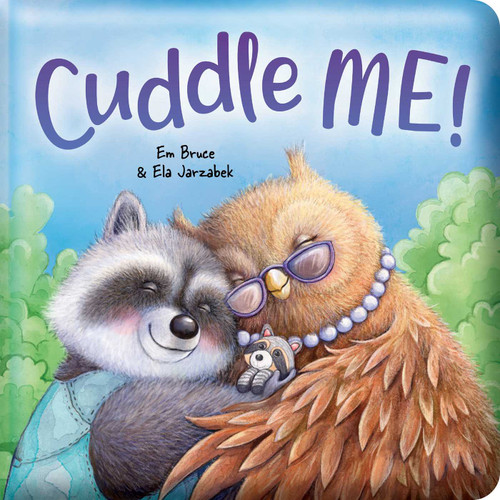 Cuddle Me!: Padded Board Book (Story Time) book cover by Em Bruce