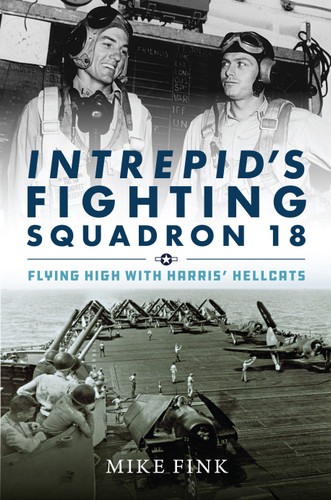Intrepid's Fighting Squadron 18: Flying High with Harris' Hellcats book cover by Michael I. Fink