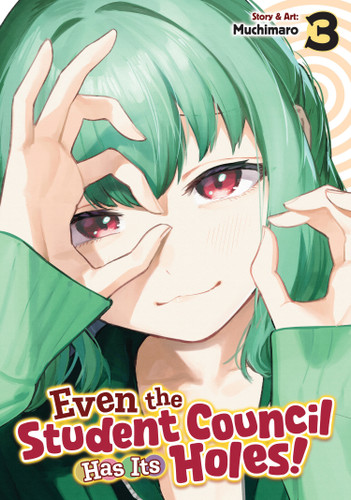 Even the Student Council Has Its Holes! Vol. 3 (Even the Student Council Has Its Holes!) book cover by Muchimaro
