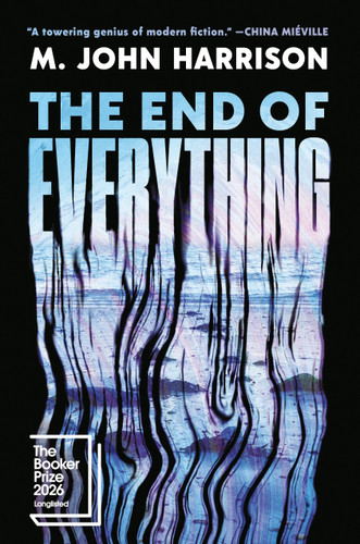 The End of Everything: A Novel book cover by M. John Harrison