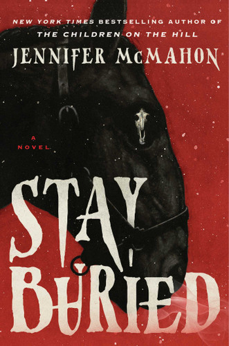 Stay Buried: A Novel book cover by Jennifer McMahon