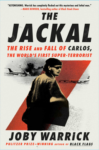 The Jackal: The Rise and Fall of Carlos, the World's First Super-Terrorist book cover by Joby Warrick