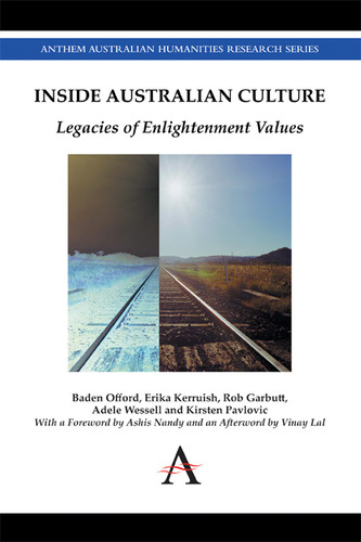 Inside Australian Culture: Legacies of Enlightenment Values (Anthem Australian Humanities Research Series #1) book cover by Baden Offord, Erika Kerruish, Rob Garbutt, Adele Wessell, Kirsten Pavlovic